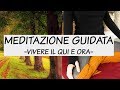 MEDITAZIONE GUIDATA - Vivere il momento presente