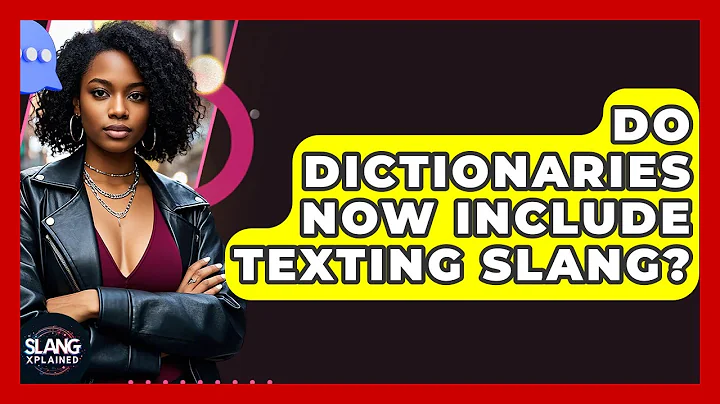 Do Dictionaries Now Include Texting Slang? - SlangXplained