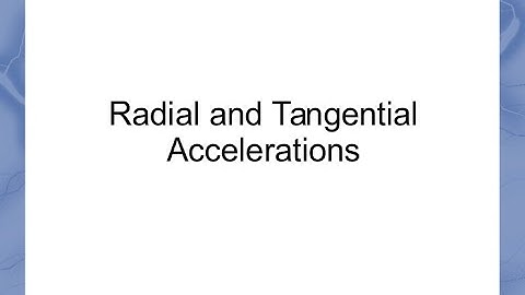 Radial and Tangential Accelerations