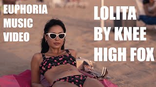 Euphoria Music Video - Lolita - Knee High Fox