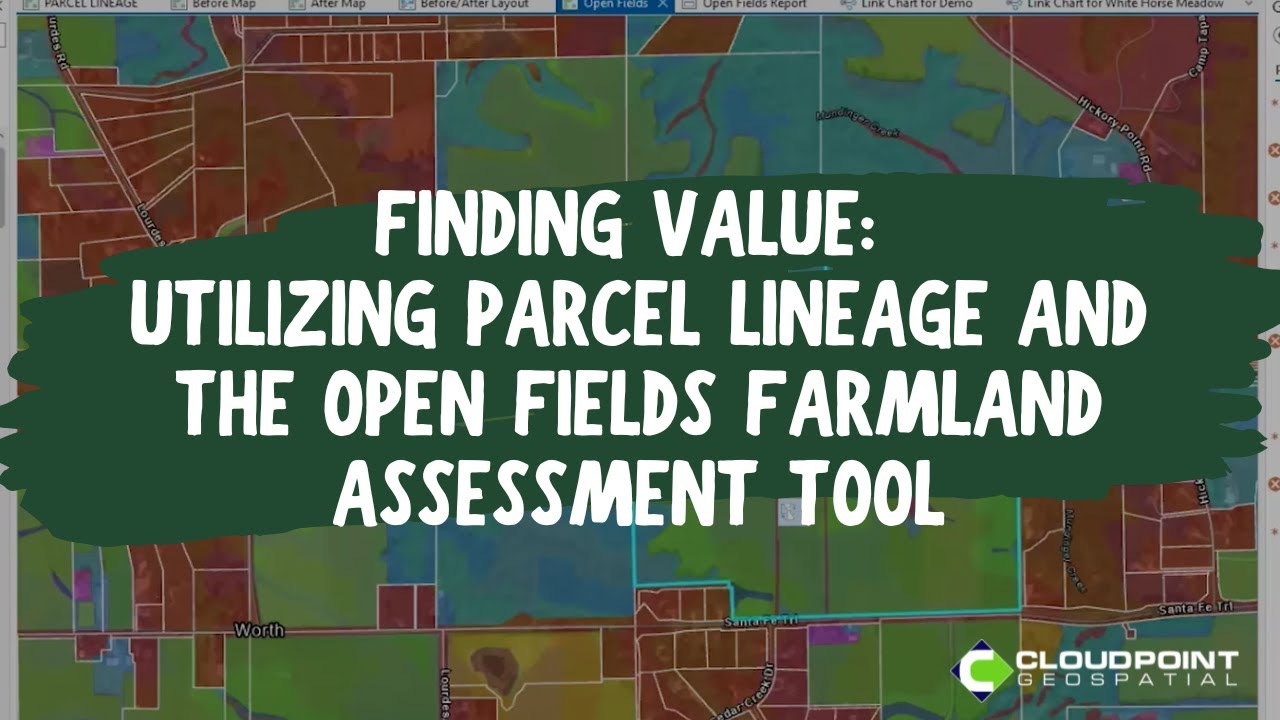 Finding Value: Utilizing Parcel Lineage and the Open Fields Farmland Assessment Tool