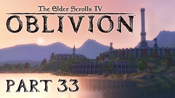 The Elder Scrolls IV: Oblivion - Part 33 - Cult Classic