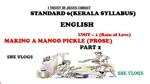 STD 6  UNIT 1 ENGLISH MAKING A MANGO PICKLE PART 2 (KERALA STATE SCERT SYLLABUS)
