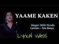 Yaame kaken  galo lyrical mibi nyodu  arunachal pradesh lyrics