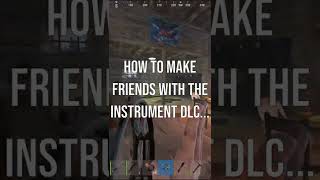 Rust - How to make friends with the instrument dlc... #shorts