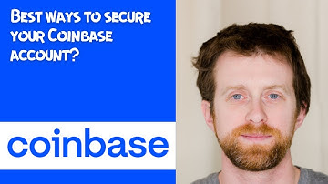 Best ways to secure your Coinbase account