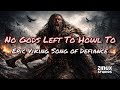Epic Viking Music - No Gods Left To Howl To | Legendary Norse War Anthem &amp; Battle Cry