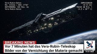 Vor 7 minuten hat das Vera-Rubin-Teleskop bilder von der vernichtung der materie gemacht