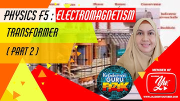 PHYSICS F5 I ELECTROMAGNETISM I TRANSFORMER I PART 2
