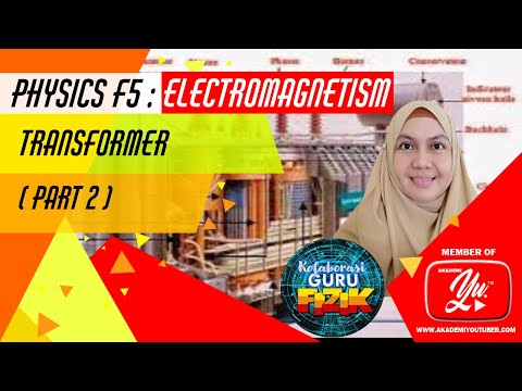 PHYSICS F5 I ELECTROMAGNETISM I TRANSFORMER I PART 2