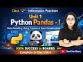 🔥Pandas Made Easy🐼 |Class 12 IP Unit 1 in 1 Shot |Data Handling &amp; Visualization| 💯Boards| Barkha Mam
