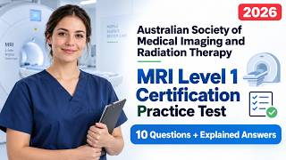 ASMIRT MRI Level 1 Certification Practice Test 2026 | 10 Questions with Explained Answers