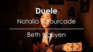 Duele - Natalia Lafourcade | Acoustic Cover || Beth Nguyen