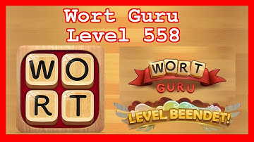Wort Guru - Level 558 (UPDATE: Februar 2019) - Lösung (Immer aktuell!)