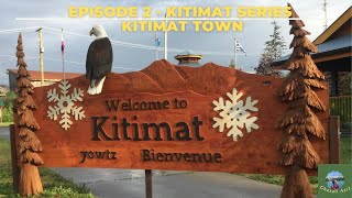 Episode 2 - Kitimat Series  -  Kitimat Town