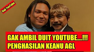 TIDAK AMBIL DUIT YOUTUBE...SEGINI PENGHASILAN YOUTUBERS KEANU AGL DI YOUTUBE