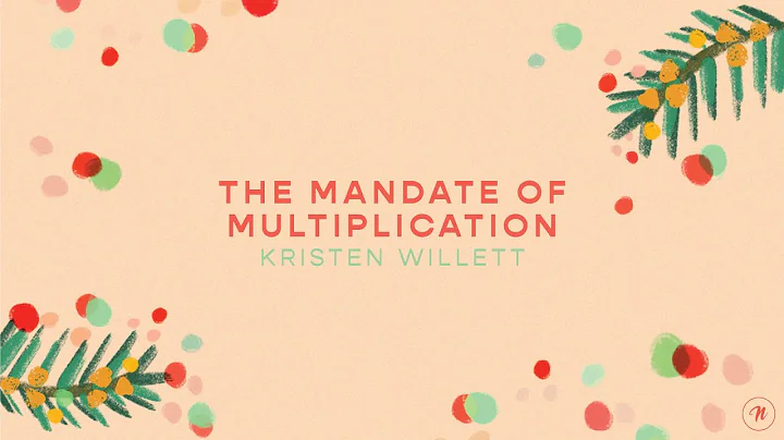The Mandate of Multiplication | Kristen Willett