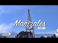 MANIZALES, My adventure in the best city of Colombia PART 1 | Let´s Travel Colombia