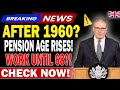 ⚠️ URGENT UPDATE: State Pension Age Rising in UK – Born After 1960 Affected!