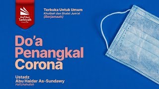 Do'a Penangkal Corona (Khutbah Jum'at) - Ustadz Abu Haidar as-Sundawy حفظه الله