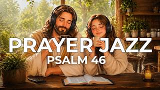 Quiet Morning with Jesus ☕ Soft Christian Jazz & KJV Psalm 46 for Stillness & Deep Peace screenshot 4