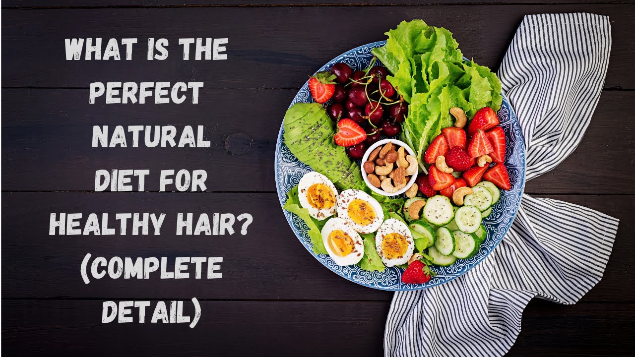 What Is The Perfect Natural Diet For Healthy Hair? (Complete Detail) || Food || Fitness || WomenDiet
