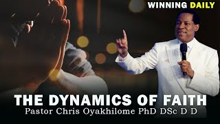 THE DYNAMICS OF FAITH | PASTOR CHRIS OYAKHILOME