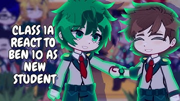 Class 1A React To Ben 10 As New Student || Gacha React