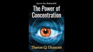 The Power of Concentration By Theron Q. Dumont