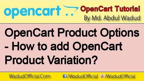 Opencart Product Options - How to add Opencart Product Variation | Abdul Wadud