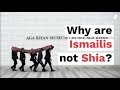 Why are ismailis not shia