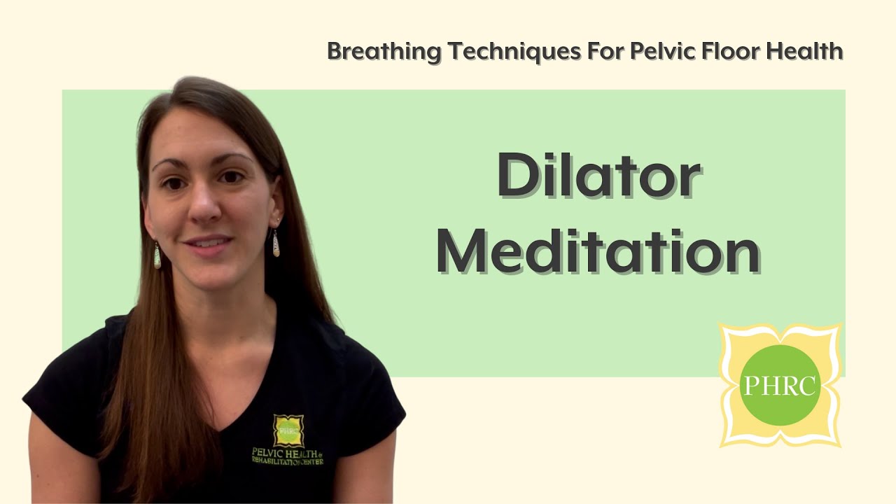 Meditation For A Dilator Session | Pelvic Health & Rehabilitation Center