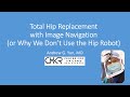Total hip replacement with image navigation