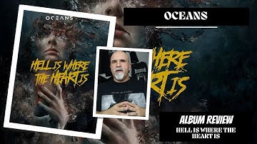 Oceans - Hell Is Where the Heart Is (Album Review)