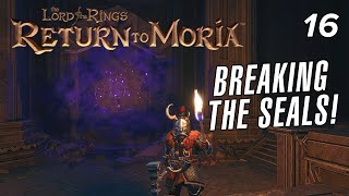Breaking the seals with Durin's Axe and clearing out an Ork Encampment!  LotR: Return to Moria EP16