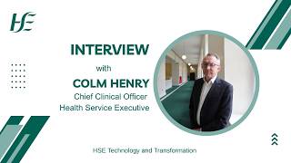 Dr Colm Henry  Digital transformation across the HSE | Transforming Healthcare