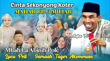 Emba Abinih Pole 🤣😂 Cinta Sekonyong Koter || KH KHOLIL YASIN Terbaru ~ Bikin Jamaah Hampir Pipis 