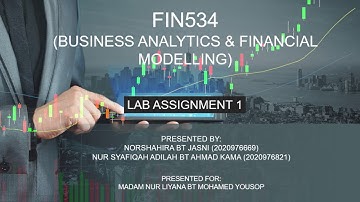 FIN534 | LAB ASSIGNMENT 1 | NORSHAHIRA BT JASNI & NUR SYAFIQAH ADILAH BT AHMAD KAMA