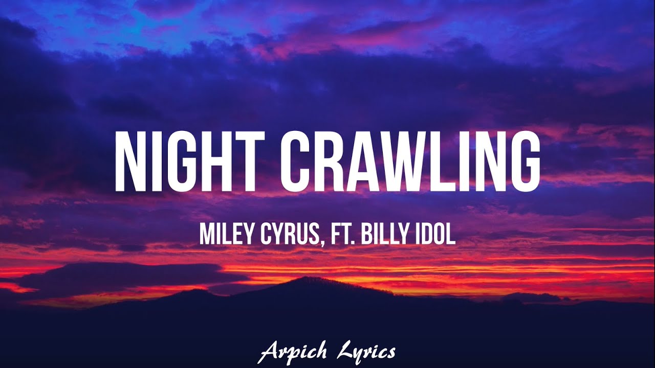 Miley Cyrus Night Crawling (Lyrics) ft. Billy Idol YouTube
