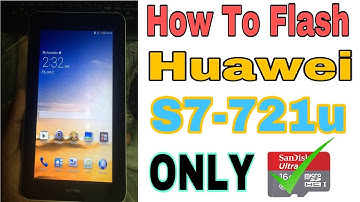 How To Flash & Upgrade Huawei S7-721U/ 100% Work (2018)