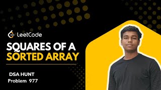 LeetCode 977 | Squares of a Sorted Array | Easy Two Pointer Approach Explained 🔥| DSA hunt