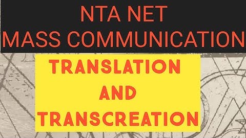 TRANSLATION AND TRANSCREATION|| UNIT 3 ||PAPER 2|| NTA UGC NET MASS COMMUNICATION
