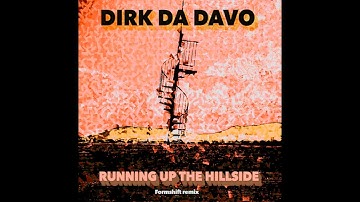 Dirk Da Davo: Running Up The Hillside _  Formshift remix, 2025