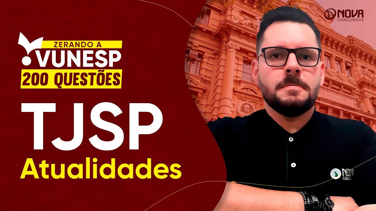 Concurso Escrevente TJSP 2025: Questões Comentadas Atualidades