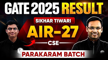GATE 2025 Result | Shikhar Tiwari AIR 27 | CSE | Parakram Batch GATE Wallah