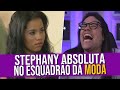 Análise do Vídeo: Stefhany Absoluta no Esquadrão da Moda (1/2)