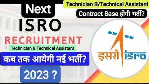 ISRO Upcoming Recruitment Information 2022 Technician B Technical Assistant