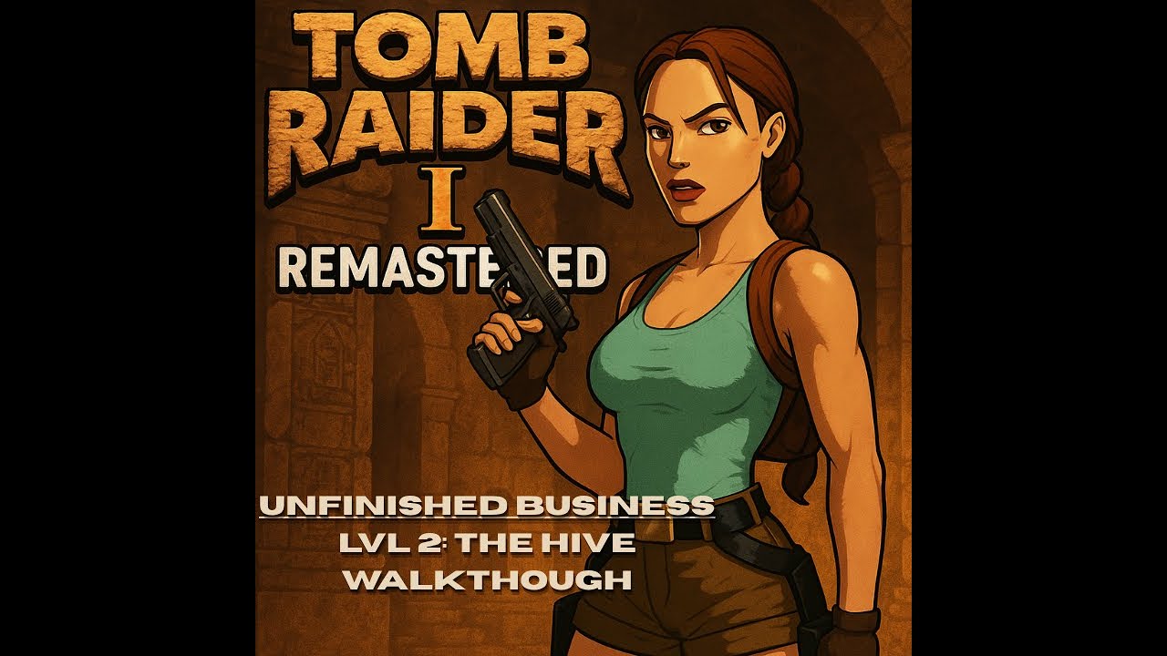 Tomb Raider Unfinished Business THE HIVE Walkthrough YouTube