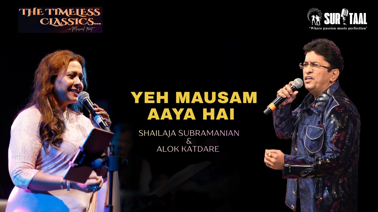 YEH MAUSAM AAYA HAI | ALOK KATDARE & SHAILAJA SUBRAMANIAN | SURTAAL ENTERTAINMENTS (VASHI)