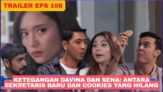 TRAILER TERIKAT JANJI HARI INI EPISODE 108 Ketegangan Davina dan Sena, Antara Sekretaris Baru & Cook